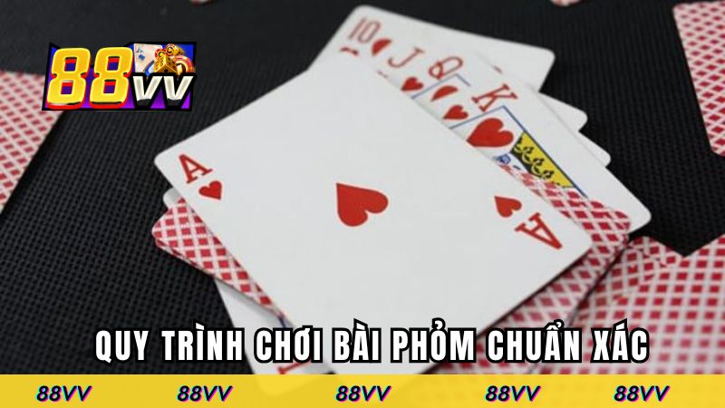 Quy trình tham gia chơi bài Phỏm chuẩn xác nhất