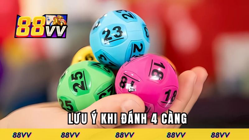 Lưu ý khi chơi 4 càng