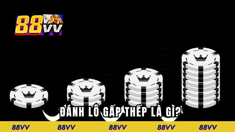 Tìm hiểu đánh lô gấp thếp là gì?