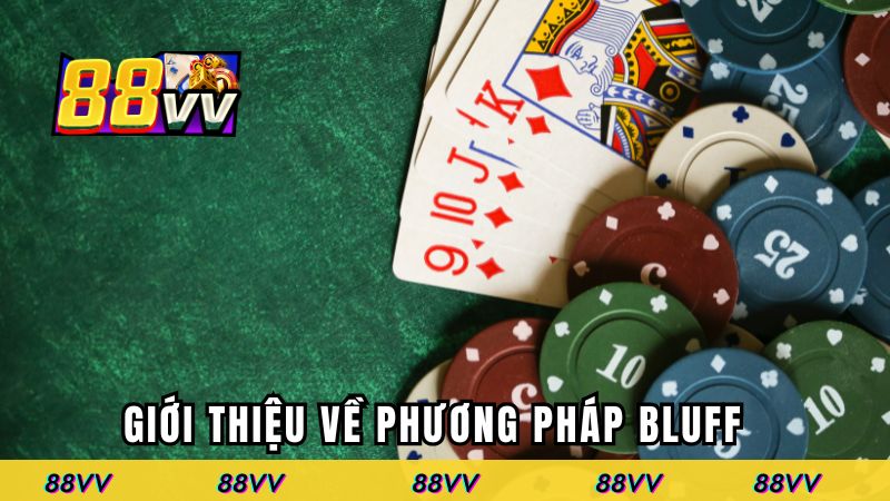 Giới thiệu vài nét về phương pháp bluff poker