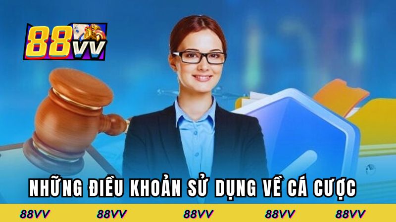 Những điều khoản sử dụng về dịch vụ cá cược