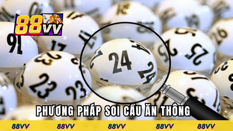 Hiểu đúng về phương pháp soi cầu ăn thông