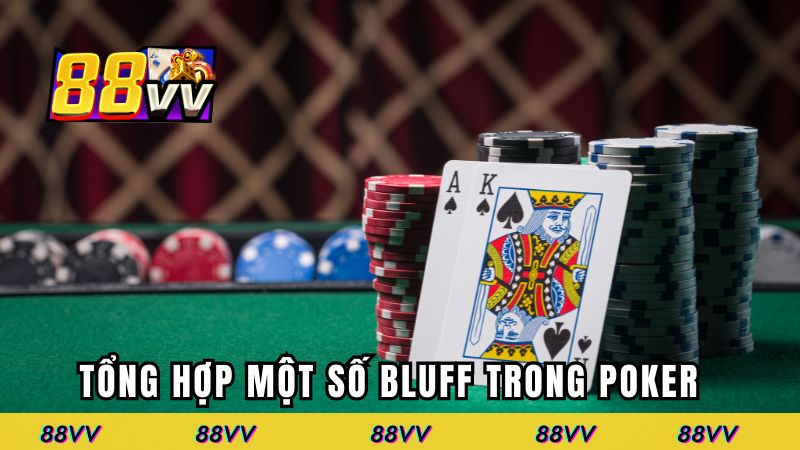 Tổng hợp một số bluff trong poker thường gặp