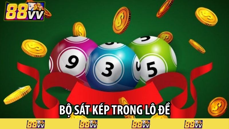 bộ sát kép trong lô đề