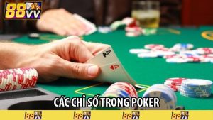 Các chỉ số trong Poker