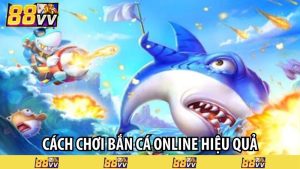 Cách chơi bắn cá online hiệu quả
