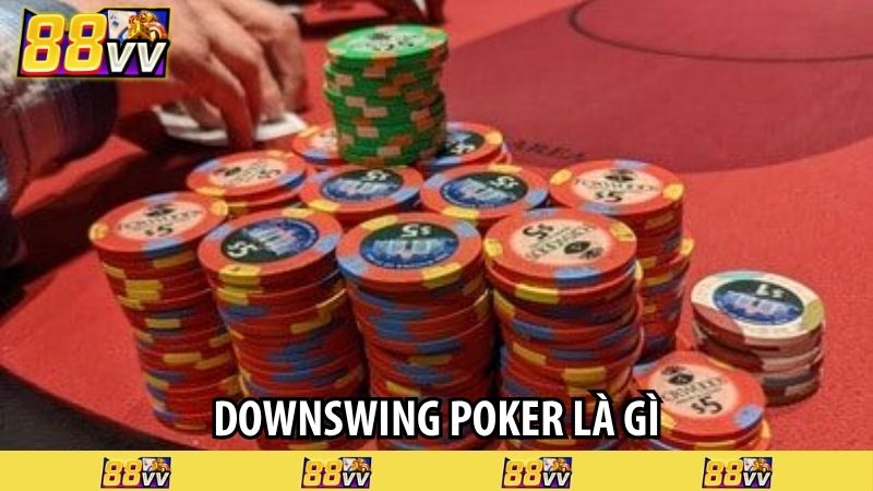 Downswing poker là gì