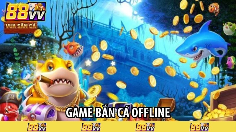 game bắn cá offline