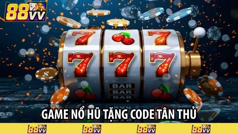game nổ hũ tặng code tân thủ