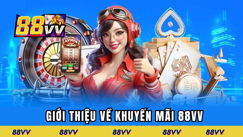 Giới thiệu về khuyến mãi 88VV
