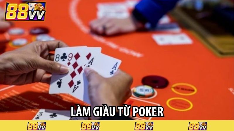Làm giàu từ poker