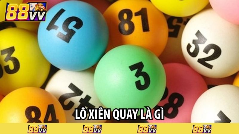 lô xiên quay là gì