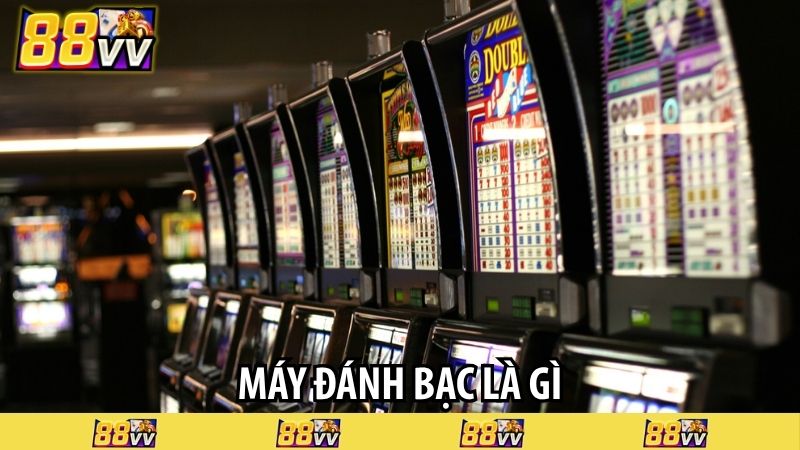 máy đánh bạc là gì