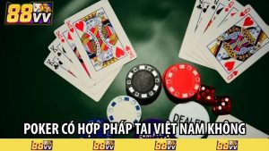 poker có hợp pháp tại việt nam không