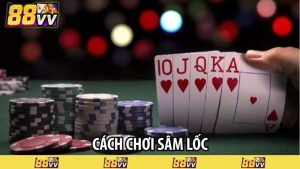 cách chơi sâm lốc